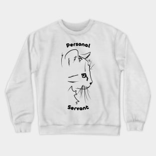 Personal cat servant Crewneck Sweatshirt